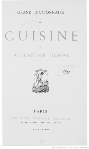 Grand dictionnaire de la cuisine Alexandre Dumas source BNF Gallica